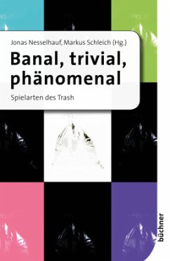 Banal, trivial, phänomenal - Schleich, Markus