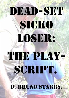 Dead-set Sicko Loser: The Play-Script (eBook, ePUB) - Starrs, Bruno