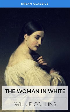 The Woman in White (Dream Classics) (eBook, ePUB) - Classics, Dream; Collins, Wilkie