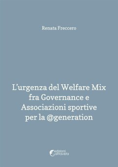 L'urgenza del Welfare Mix fra Governance e Associazioni sportive per la @generation (eBook, PDF) - Freccero, Renata