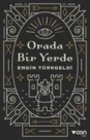 Orada Bir Yerde - Türkgeldi, Engin