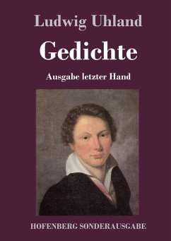 Gedichte: (Ausgabe letzter Hand) Ludwig Uhland Author