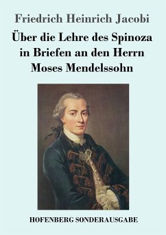 Über die Lehre des Spinoza in Briefen an den Herrn Moses Mendelssohn - Jacobi, Friedrich Heinrich