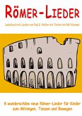 Römer-Lieder - 8 wunderschöne neue Römer-Lieder für Kinder zum Mitsingen, Tanzen und Bewegen Römer-Lieder - 8 wunderschöne neue Römer-Lieder für Kinder zum Mitsingen, Tanzen und Bewegen