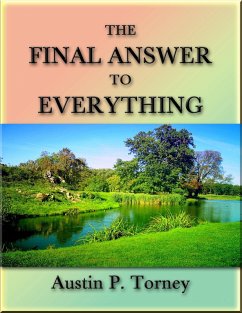 The Final Answer to Everything (eBook, ePUB) - Torney, Austin P.