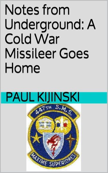 Notes from Underground: A Cold War Missileer Goes Home (eBook, ePUB)
