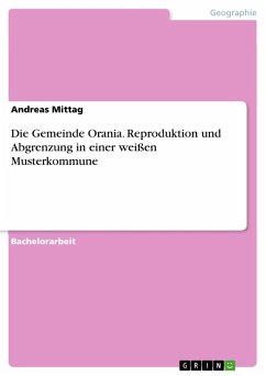 Die Gemeinde Orania. Reproduktion und Abgrenzung in einer weißen Musterkommune - Mittag, Andreas