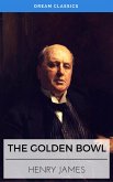 The Golden Bowl (Dream Classics) (eBook, ePUB)