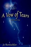 A Vow of Tears: The First Vow (The Vows, #1) (eBook, ePUB) A Vow of Tears: The First Vow (The Vows, #1) (eBook, ePUB)
