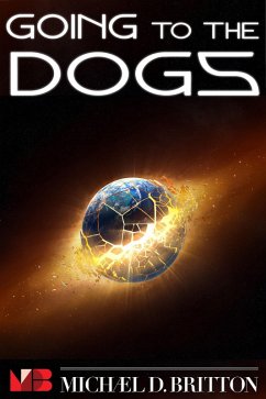 Going to the Dogs (eBook, ePUB) - Britton, Michael D.