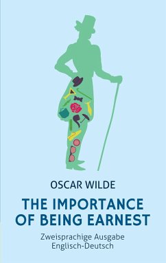 The Importance of Being Earnest: Zweisprachig Englisch-Deutsch: (Bunbury) - Wilde, Oscar; Varell, Alexander