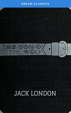 The Son of the Wolf (Dream Classics) (eBook, ePUB) - Classics, Dream; London, Jack