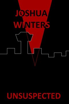 Unsuspected (eBook, ePUB) - Winters, Joshua