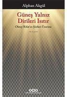 Günes Yalniz Dirileri Isitir - Akgül, Alphan