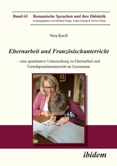 Elternarbeit und Französischunterricht. Eine quantitative Untersuchung zu Elternarbeit und Fremdsprachenunterricht an Gymnasien - Knoll, Vera