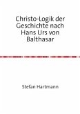 Christo-Logik der Geschichte nach Hans Urs von Balthasar