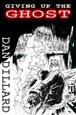 Giving Up The Ghost (eBook, ePUB) Giving Up The Ghost (eBook, ePUB)
