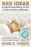 925 Ideas to Help You Save Money, Get Out of Debt and Retire A Millionaire So You Can Leave Your Mark on the World (eBook, ePUB) 925 Ideas to Help You Save Money, Get Out of Debt and Retire A Millionaire So You Can Leave Your Mark on the World (eBook, ePUB)