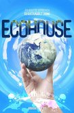 Ecohouse - An Holistic Approach to Sustainable Living (eBook, ePUB)
