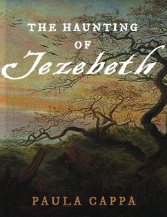 The Haunting of Jezebeth (eBook, ePUB) - Cappa, Paula