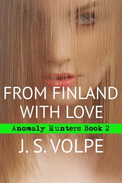 From Finland with Love (Anomaly Hunters, Book Two) (eBook, ePUB) Cover From Finland with Love (Anomaly Hunters, Book Two) (eBook, ePUB)