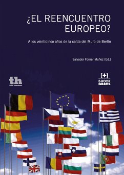 ¿El Reencuentro Europeo? (eBook, ePUB) - Moreno Fonseret, Roque; Forner Muñez, Salvador; de Miguel, Amando; Fernández Navarrete, Donato; Pérez Sánchez, Guillermo; Senante Berendes, Heidy-Cristina; Girón Garrote, José; Marco, José María; Mascareñas Pérez Íñigo, Juan; Bardají, Rafael L.; Martín de la Guardia, Ricardo; González Fernández, Sara; Gómez Sánchez, Yolanda