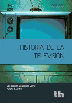 Historia de la Televisión (eBook, ePUB) - Cascajosa Virino, Concepción; Zahedi, Farshad