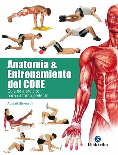 Anatomía y entrenamiento del core (eBook, ePUB) - Ellsworth, Abigail