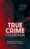 TRUE CRIME COLLECTION - Real Murders Mysteries in 19th Century England (Illustrated) (eBook, ePUB)