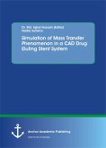 Simulation of Mass Transfer Phenomenon in a CAD Drug Eluting Stent System (eBook, PDF)