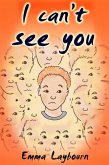 I Can't See You (eBook, ePUB) I Can't See You (eBook, ePUB)