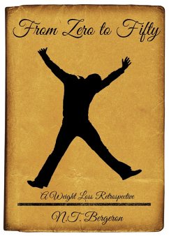 Cover From Zero to Fifty: A Weight Loss Retrospective (eBook, ePUB)