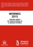 Informes 2015. Comisión Jurídica Consejo General de la Abogacía Española (eBook, ePUB)