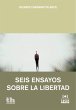 Seis ensayos sobre la libertad (eBook,... - Bild 1