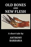 Old Bones and New Flesh (eBook, ePUB) Old Bones and New Flesh (eBook, ePUB)