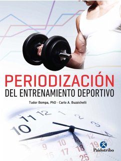 Periodización del entrenamiento deportivo (eBook, ePUB) - Bompa, Tudor O.; Buzzichelli, Carlo A.