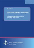 Changing readers' attitudes? The representation of discrimination in the Harry Potter novels (eBook, PDF)
