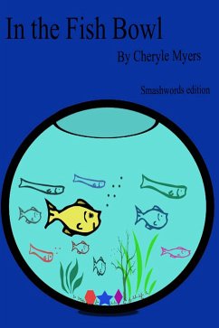 In the Fish Bowl (eBook, ePUB) - Myers, Cheryle