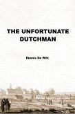 The Unfortunate Dutchman (eBook, ePUB)