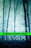 Into the Woods (Anomaly Hunters, Book One) (eBook, ePUB)