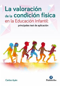 La valoración de la condición física en la educación infantil (eBook, ePUB) - Ayán, Carlos