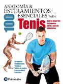 Anatomía & 100 estiramientos para Tenis y otros deportes de raqueta (Color) (eBook, ePUB)