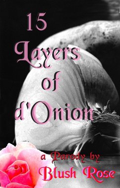 15 Layers of d'Onion (eBook, ePUB) - Rose, Blush