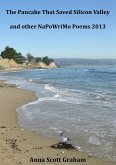 The Pancake That Saved Silicon Valley and other NaPoWriMo Poems 2013 (eBook, ePUB) The Pancake That Saved Silicon Valley and other NaPoWriMo Poems 2013 (eBook, ePUB)