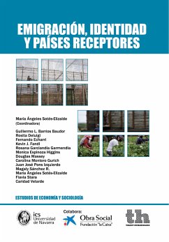 Emigración, identidad y países receptores (eBook, ePUB) - Barrios Baudor, Guillermo L.; Deluigi, Rosita; Echarri, Fernando; Fandl, Kevin J.; Garciandía Garmendia, Rosana; Espinoza Higgins, Monica; Massey, Douglas; Montoro Gurich, Carolina; Pons Izquierdo, Juan José; Sánchez R., Magaly; Sotés Elizalde, María Ángeles; Stara, Flavia; Velarde, Caridad