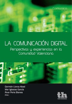 La comunicación digital (eBook, ePUB) - Llorca Abad, Germán; Iglesias García, Mar; Peris Blanes, Àlvar; Casero Ripollés, Andreu; López García, Guillermo; Martínez Gallego, Francesc Andreu; Francisco Amat, Andrea; Cervera García, José; García Avilés, José Alberto; Palau Sampío, Dolors; Ramo Juste, Jesús del; Pitarch Sànchez, Sergi; González Esteban, José Luis; Fenoll Tomé, Vicente; Álvarez Sánchez, Francisco; Bigné Alcañiz, Enrique; Francés Doménec, Miquel; Sáez Soro, Emilio; Saiz Molina, José; Merelo Guervó