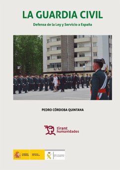 La Guardia Civil defensa de la ley y servicio a España (eBook, ePUB) - Córdoba Quintana, Pedro