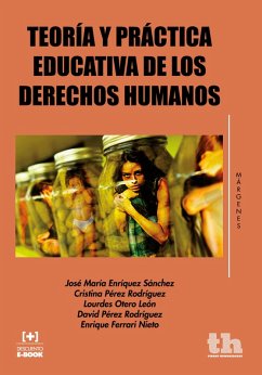 Teoría y práctica educativa de los derechos humanos (eBook, ePUB) - Ferrari Nieto, Enrique; Enríquez Sánchez, José María; Pérez Cristina