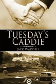 Tuesday's Caddie (eBook, ePUB)