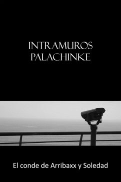 Intramuros Palachinke (eBook, ePUB) - Soledad, El Conde de Arribaxx y